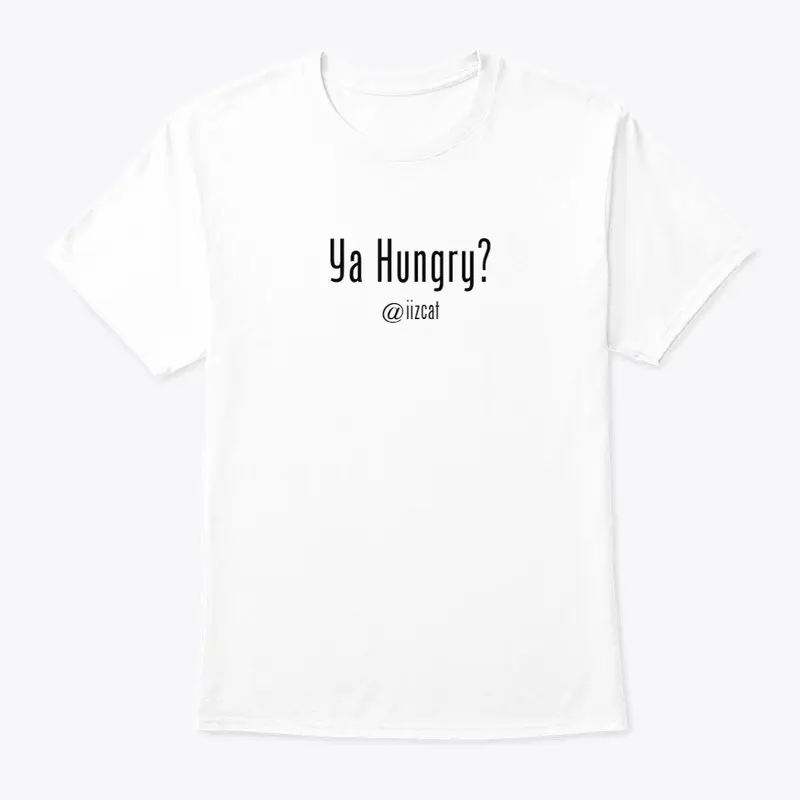 Ya Hungry? (White)